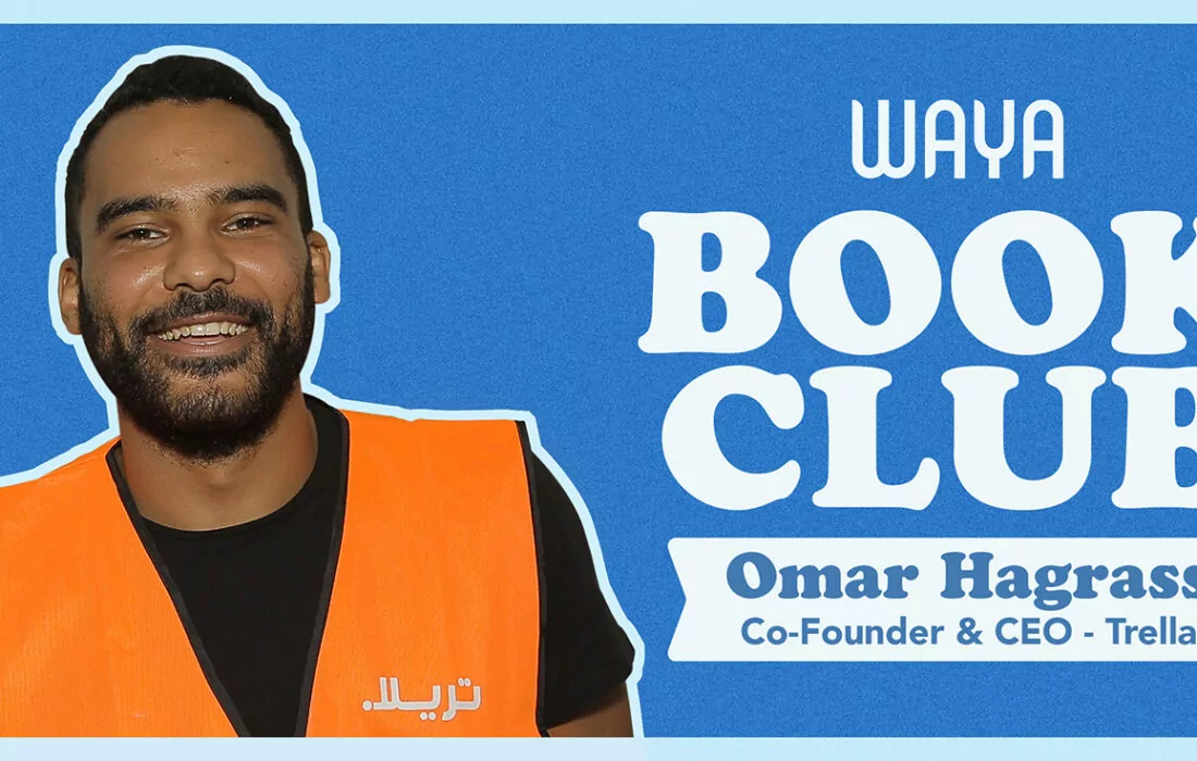 WAYA Book Club: Omar Hagrass, Co-founder and CEO of Trella