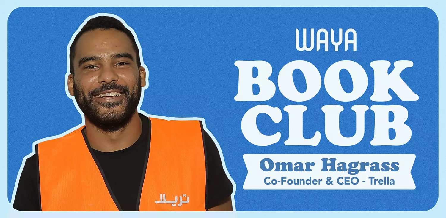 WAYA Book Club: Omar Hagrass, Co-founder and CEO of Trella