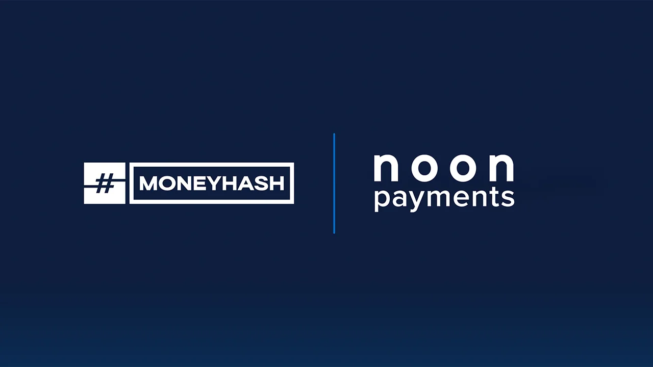 MENA’s MoneyHash and noon Payments Partner to Unify Regional Payments